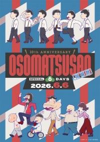 10th ANNIVERSARY OSOMATSUSAN SPECIAL 6DAYS